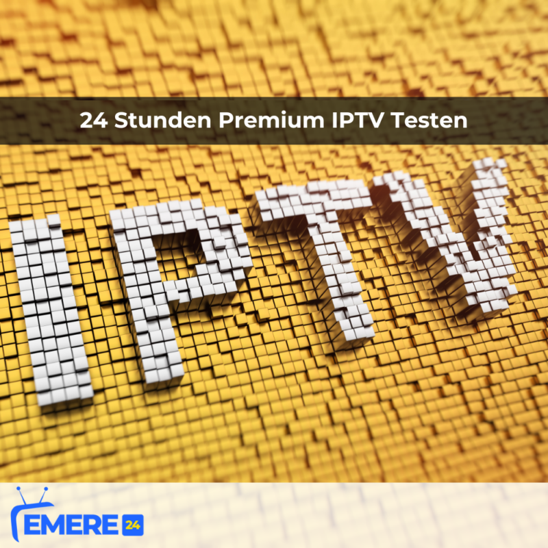24 Stunden Premium IPTV Testen